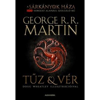   Tűz és Vér - Westeros Targaryen királyainak históriája 1. - George R. R. Martin