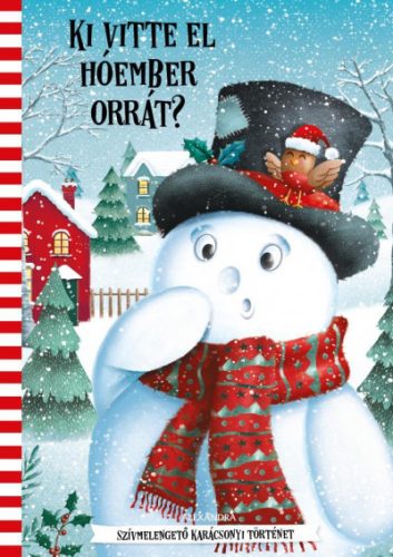 Ki vitte el Hóember orrát? - Szívmelengető karácsonyi történet - Krista Izelaar