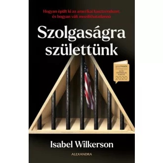 Szolgaságra születtünk - Isabel Wilkerson