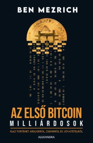 Az első bitcoinmillárdosok - Ben Mezrich