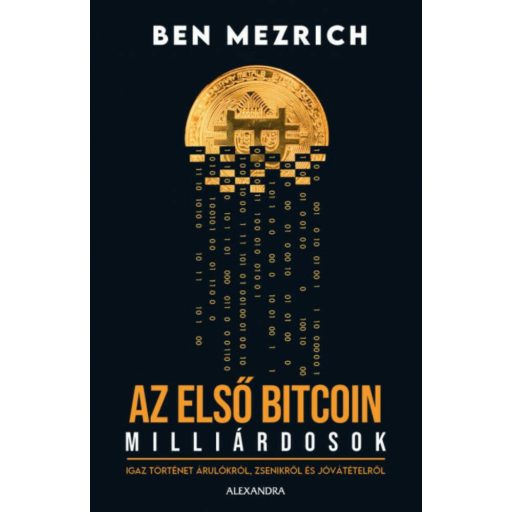 Az első bitcoinmillárdosok - Ben Mezrich