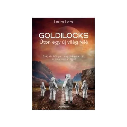 Goldilocks - Úton egy új világ felé - Laura Lam