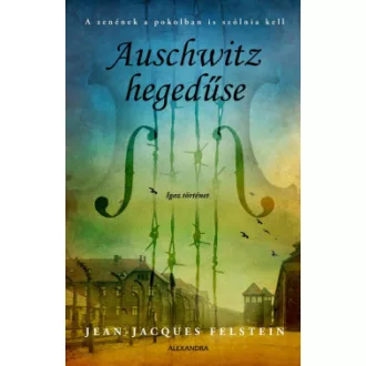 Auschwitz hegedűse - Jean-Jacques Felstein