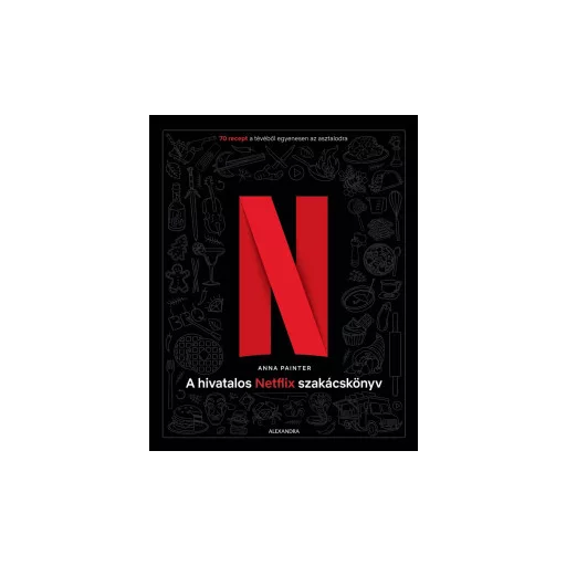 A hivatalos Netflix-szakácskönyv - Anna Painter