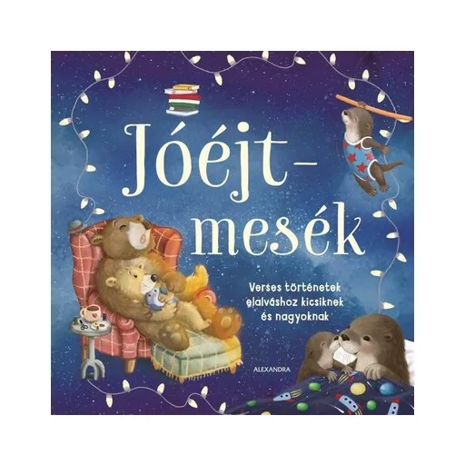 Jóéjt-mesék - Verses történetek elalváshoz kicsiknek és nagyoknak