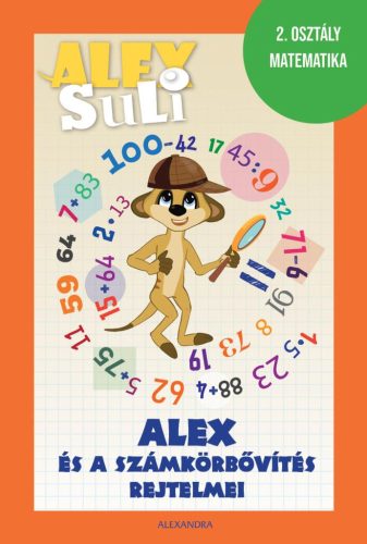Alex Suli - Alex és a számkörbővítés rejtelmei - 2. osztály matematika - Fehér Sarolta