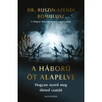 A háború öt alapelve - Dr. Ruszin-Szendi Romulusz