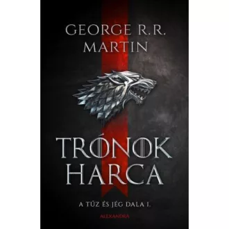   Trónok harca - A Tűz és Jég dala 1. - George R. R. Martin