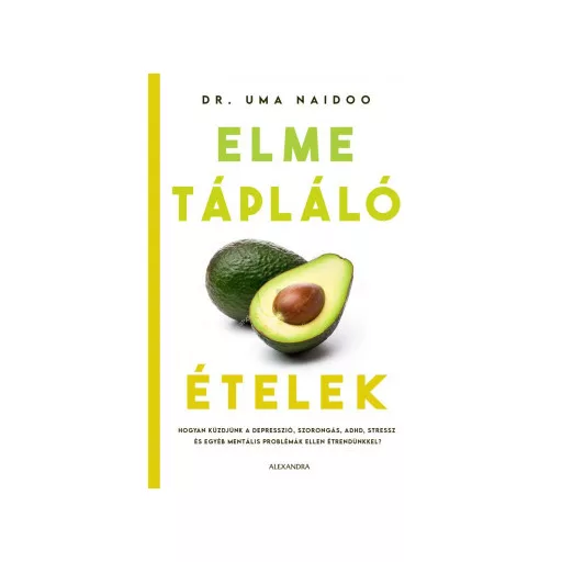 Elmetápláló ételek - Dr. Uma Naidoo
