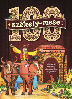 100 székely mese - Válogatás az erdélyi népmesekincs legjavából