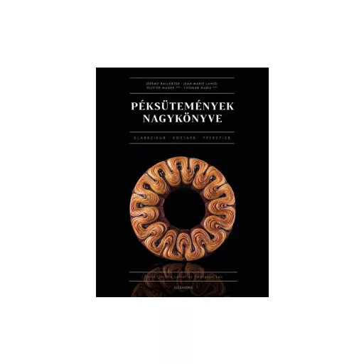 Péksütemények nagykönyve - Jérémy Ballester