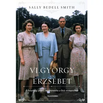 VI. György és Erzsébet - Sally Bedell Smith