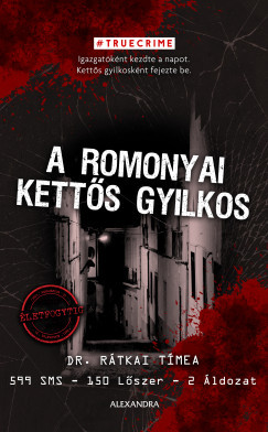 A romonyai kettős gyilkos (Éldekorált) - Dr. Rátkai Tímea