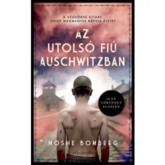 Az utolsó fiú Auschwitzban - Moshe Bomberg
