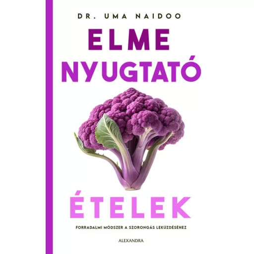 Elmenyugtató ételek - Dr. Uma Naidoo