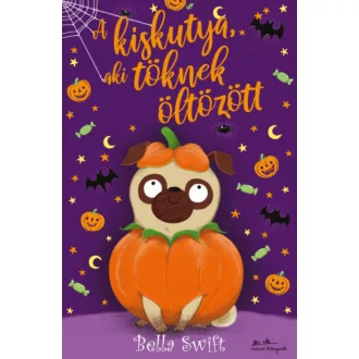 A kiskutya, aki töknek öltözött - Bella Swift
