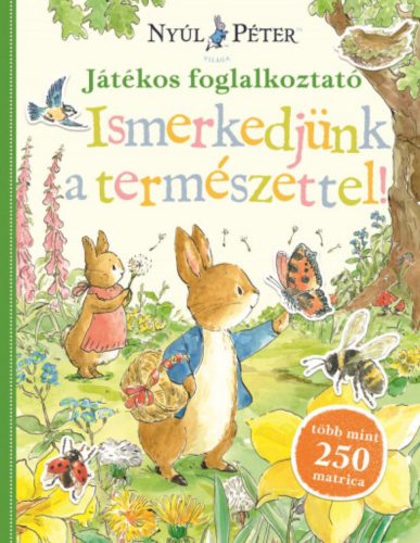 Nyúl Péter világa - Ismerkedjünk a természettel! - Beatrix Potter