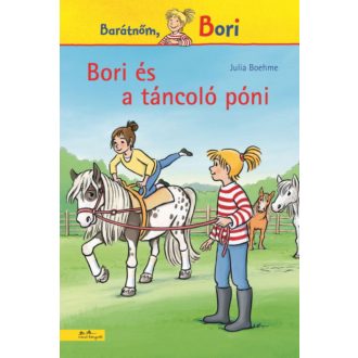   Bori és a táncoló póni - Barátnőm, Bori 17. - Julia Boehme