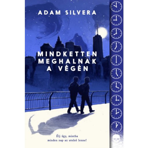 Mindketten meghalnak a végén - Adam Silvera