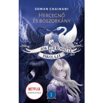   Jók és Rosszak Iskolája 1. - Hercegnő és boszorkány - Soman Chainani