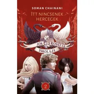   Jók és Rosszak Iskolája 2. - Itt nincsenek hercegek - Soman Chainani