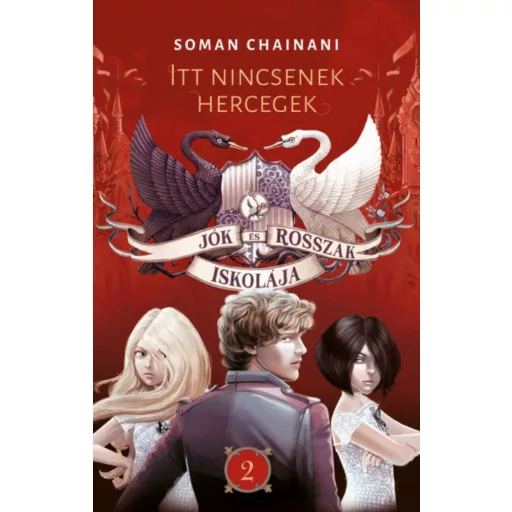 Jók és Rosszak Iskolája 2. - Itt nincsenek hercegek - Soman Chainani