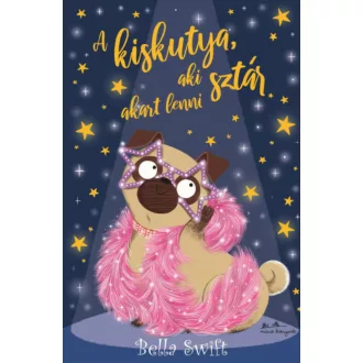 A kiskutya, aki sztár akart lenni - Bella Swift