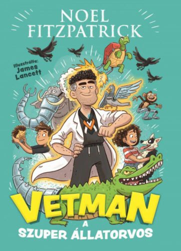 Vetman - A szuper állatorvos - Noel Fitzpatrick