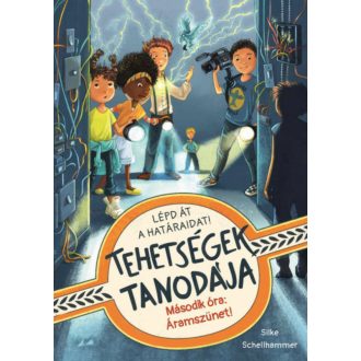   Tehetségek Tanodája - Második óra: Áramszünet! - Silke Schellhammer