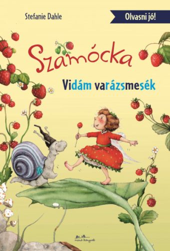 Szamócka - Vidám varázsmesék - Stefanie Dahle