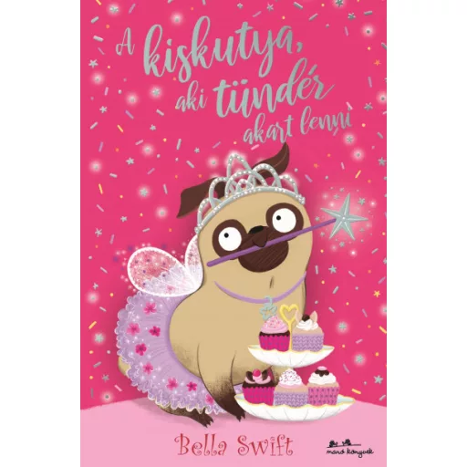 A kiskutya, aki tündér akart lenni - Bella Swift
