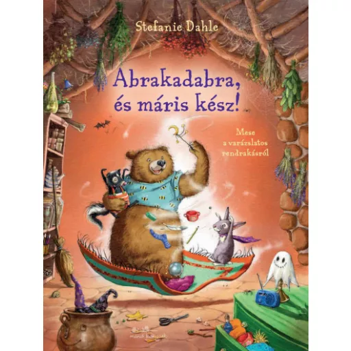 Abrakadabra és máris kész! - Stefanie Dahle