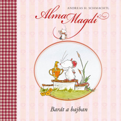 Alma Magdi - Barát a bajban (új kiadás) - Andreas H. Schmachtl