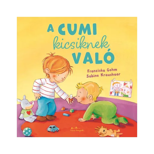 A cumi kicsiknek való - Franziska Gehm
