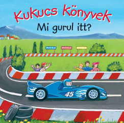 Kukucs Könyvek - Mi gurul itt?