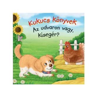 Kukucs Könyvek - Az udvaron vagy, kisegér?