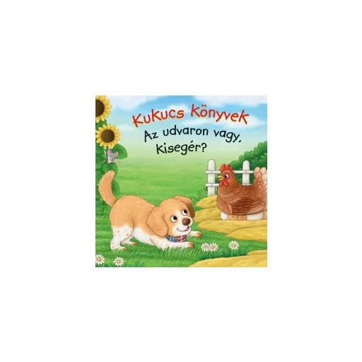 Kukucs Könyvek - Az udvaron vagy, kisegér?