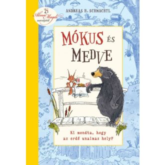   Mókus és medve - Ki mondta, hogy az erdő unalmas hely? - Andreas H. Schmachtl