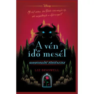   Disney - Sorsfordító történetek - A vén idő mesél - Liz Braswell