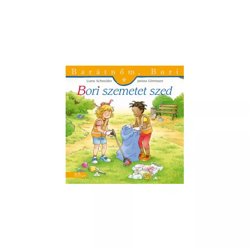 Bori szemetet szed - Barátnőm, Bori 53. - Liane Schneider