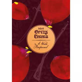 A Vörös Pimpernel - Orczy Emma