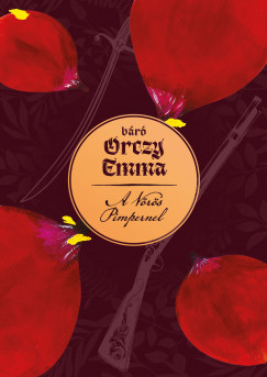 A Vörös Pimpernel - Orczy Emma