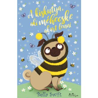 A kiskutya, aki méhecske akart lenni - Bella Swift
