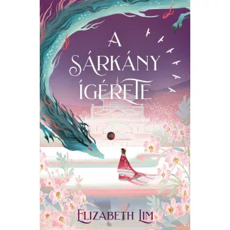 A sárkány ígérete (Éldekorált) - Elizabeth Lim