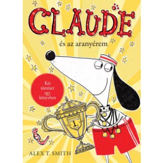   Claude és az aranyérem / Claude a rivaldafényben - Claude Alex T. Smith