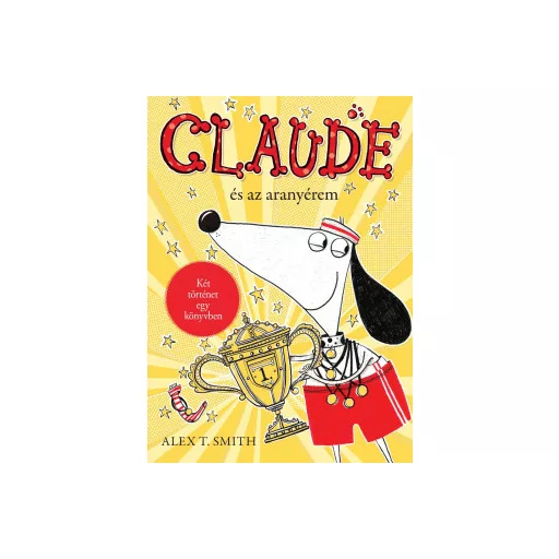 Claude és az aranyérem / Claude a rivaldafényben - Claude Alex T. Smith