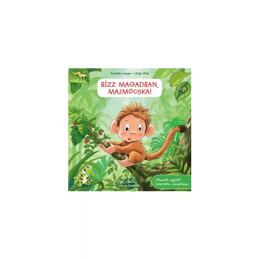 Bízz magadban, majmocska! - Annette Langen