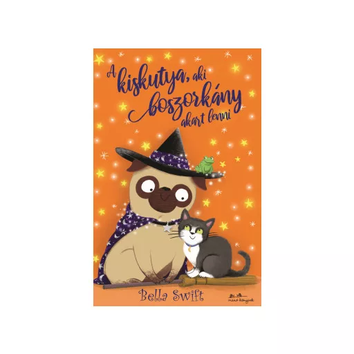 A kiskutya, aki boszorkány akart lenni - Bella Swift