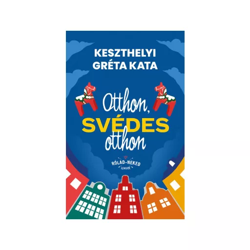 Otthon, svédes otthon - Keszthelyi Gréta Kata