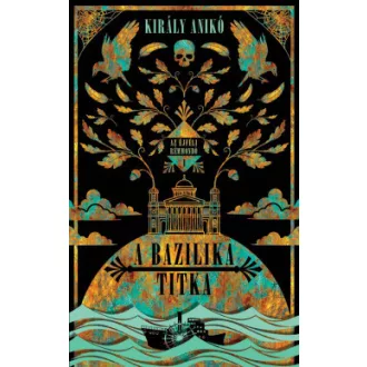 A bazilika titka - Király Anikó